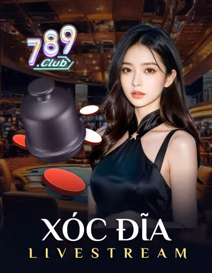789 Xóc Đĩa Livestream